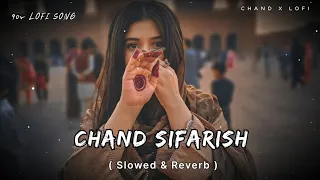 Chand Sifarish (Slowed+Reverb) Mind relaxing slowed lofi #viral #trending