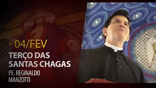 Terço das Santas Chagas | Padre Reginaldo Manzotti | 04 de Fevereiro de 2021