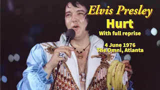 Elvis Presley - Hurt (with full reprise) - 4 June 1976 - The Omni, Atlanta