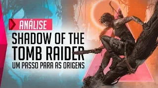 Shadow of The Tomb Raider - Análise