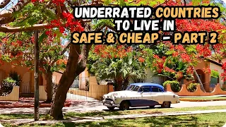 12 Underrated Countries to Live in Safe & Cheap - Part 2