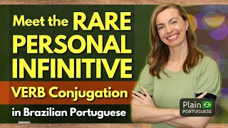 Learn the 'PERSONAL INFINITIVE' - How to Form it and One of its Uses in BRAZILIAN PORTUGUESE.