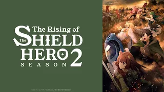 The Rising of The Shield Hero 2 / Восхождение Героя Щита 2 ｜Официальный трейлер