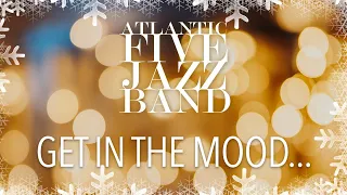 Get in the mood - Christmas Classics by Atlantic Five Jazz Band