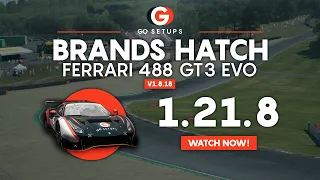 Brands Hatch 1.21.8 - Ferrari 488 GT3 EVO - GO Setups | ACC 1.8.18