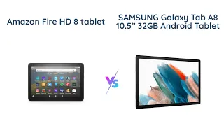 Amazon Fire HD 8 vs Samsung Galaxy Tab A8 - Which One Should You Get?