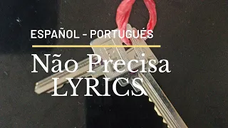 Paula Fernandez  Não Precisa Lyrics Portugués Español