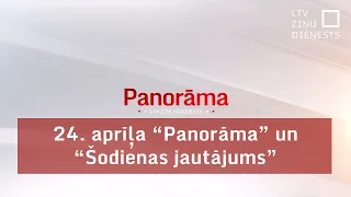 24. aprīļa "Panorāma" un "Šodienas jautājums"