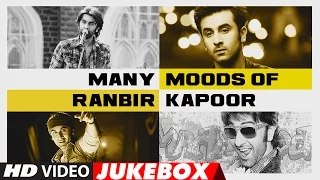 MANY MOODS OF RANBIR KAPOOR || #HappyBirthdayRanbirKapoor || Video Jukebox | Latest Hindi Songs