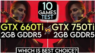 GTX 660 Ti vs GTX 750 Ti | 10 Games Test | Which Is Best Choice ?