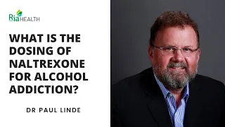 What Is the Dosing of Naltrexone for Alcohol Addiction? | Ria Health Psychiatrist Answers