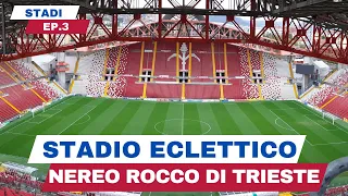 NEREO ROCCO DI TRIESTE LO STADIO ECLETTICO ED AFFASCINANTE TRA I PIU' MODERNI D'EUROPA!!