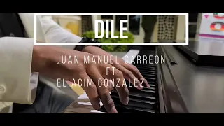 DILE LLDM - Juan Manuel Carreon FT Eliacim Gonzalez