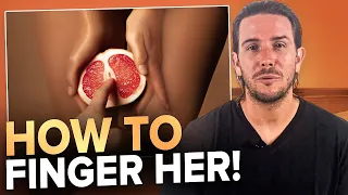 MASTER Fingering HER: How To Finger A Woman Like A PRO