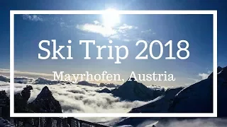 SKI TRIP 2019 | MAYRHOFEN, AUSTRIA | VLOG