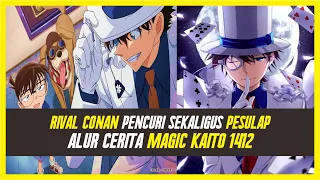 RIVAL CONAN PENCURI SEKALIGUS PESULAP // SELURUH ALUR CERITA ANIME MAGIC KAITO 1412 DALAM 29 MENIT