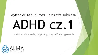 ADHD - historia, przyczyny, definicja, podłoże biologiczne, częstość występowania