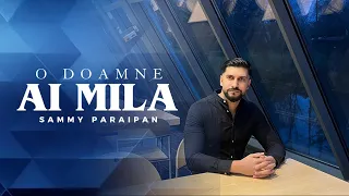 Sammy Paraipan - O DOAMNE AI MILA [Official Video] 2024