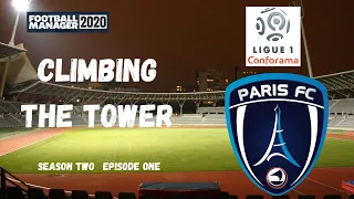 FM20 - Climbing The Tower - Season two - Episode one / Paris FC / Football Manager 2020 - Ligue 1