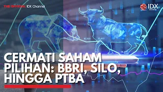 Cermati Saham Pilihan: BBRI, SILO, Hingga PTBA | IDX CHANNEL