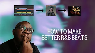 How to make better R&B beats (3 Tips!)