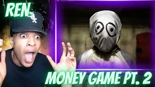 YOU CAN'T HANDLE THE TRUTH!! REN - MONEY GAME PT. 2 | REACTION