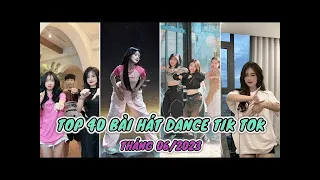 TOP 40 BÀI NHẠC NHẢY DANCE TRIỆU VIEW TRÊN TIK TOK VIỆT NAM THÁNG 6/2023 - TỔNG HỢP TREND TIK TOK