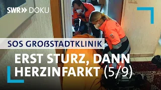 SOS Großstadtklinik | Notaufnahme – Erst Sturz, dann Herzinfarkt  (5/9)  | SWR Doku