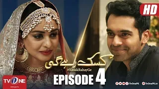 Kasak Rahay Ge | Episode 4 | TV One Dramas