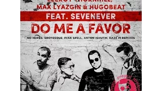 Leeroy Thornhill, Max Lyazgin, Hugobeat, SevenEver - Do Me A Favor (Original Mix)