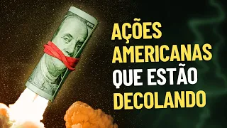 As AÇÕES AMERICANAS que estão DECOLANDO!🚀