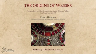 Mick Aston Annual Lecture 2019 - Helena Hamerow "Origins of Wessex"