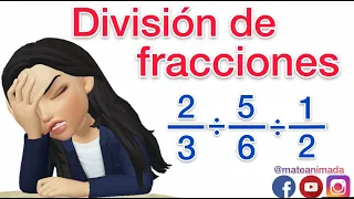 División de fracciones - división de dos y tres fracciones. SUPER FACIL