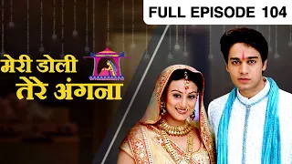 Meri Doli Tere Angana - Hindi TV Serial - Full Ep - 104 - Priyamvada Sawant, Gaurav - Zee TV