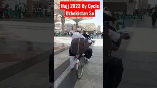 Hajj 2023 Cycle Se Madinah Pohche #makkah #madina #masjidnabawi #madinah