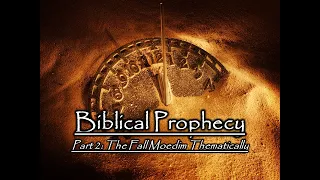 Biblical Prophecy - Part 2: The Fall Moedim Thematically