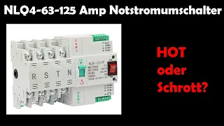 NLQ4-63-125 Amp Notstromumschalter - China Schrott oder BILLIGE Alternative??