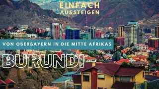 Auswandern in eines der ärmsten Länder der Welt nach Burundi – EINFACH AUSSTEIGEN