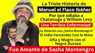 La Triste Historia de Manuel Flaco Ibáñez |  Su Gran Retiro | Su Relación con Figuras del Bajo Mundo