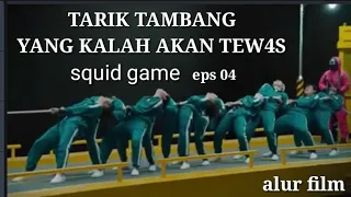 squid game eps 4 tarik tambang maut  || alur film