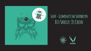 08. Słoń - Iluminaty Jak Skurwesyn | bit/skrecze Dj Creon