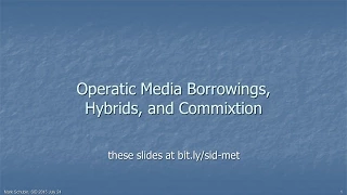 Operatic Media Borrowings, Hybrids, and Commixtion by Mark Schubin