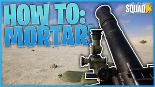 How To Use Mortars! | Squad