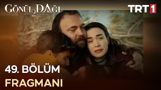 Gönül Dağı 49. Bölüm Fragmanı