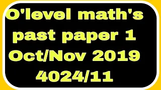 O'level maths past paper 1 Oct/Nov 2019 4024/11 |SAFR Study