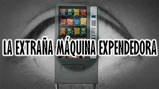 La extraña máquina expendedora