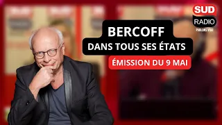 Bercoff dans tous ses états - Émission du 9 mai