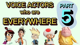 Voice Actors who are Everywhere PART 5 (COMPILATION)