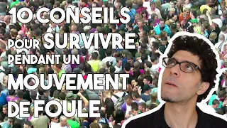 10 conseils pour survivre pendant un mouvement de foule | EPISODE #1