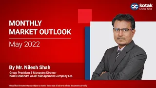 Market Outlook by Mr. Nilesh Shah - May 2022